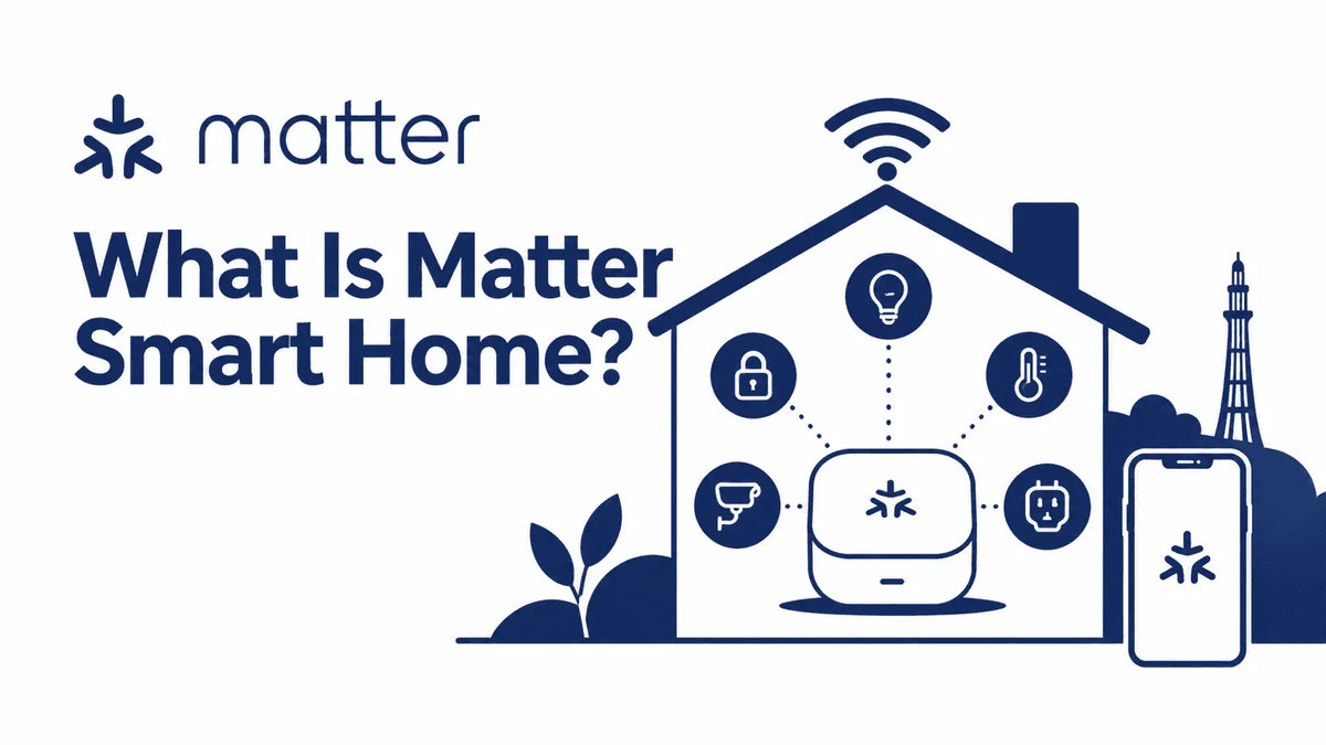 What Is Matter Smart Home? Do You Need a Matter Hub in Pakistan?