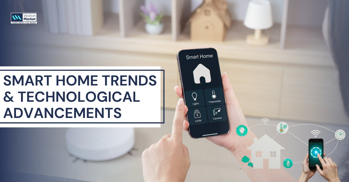 Smart Home Trends & Technological Advancements 2026